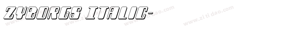 Zyborgs Italic字体转换